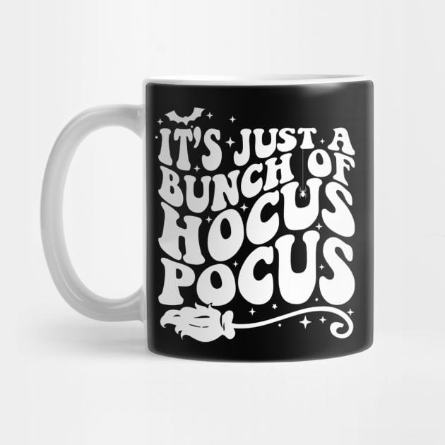 It's Just A Bunch Of Hocus Pocus Halloween Funny Shirt by WoowyStore